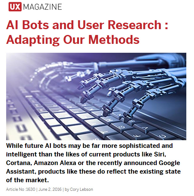 Screenshot from article header on website with image of robot hand typing on keyboard - text says: While future AI bots may be far more sophisticated and intelligent than the likes of current products like Siri, Cortana, Amazon Alexa or the recently announced Google Assistant, products like these do reflect the existing state of the market. Article No :1630 | June 2, 2016 | by Cory Lebson.